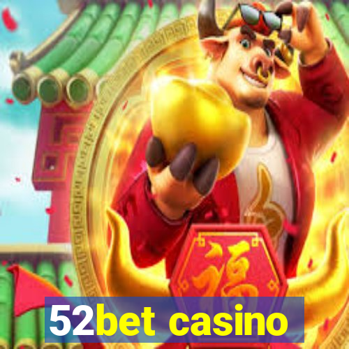 52bet casino